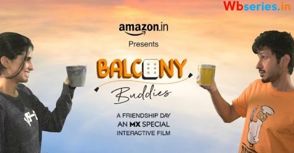 Balcony Buddies MX Player Story Cast Release Date Review